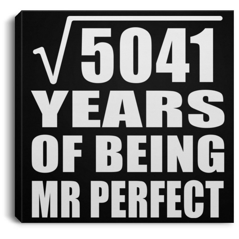 71st Anniversary Square Root of 5041 Years of Mr Perfect - Canvas Square
