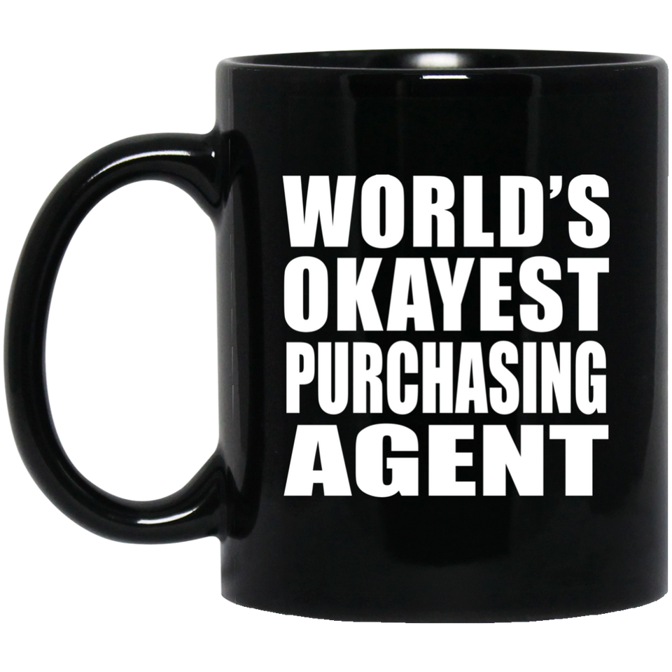 World's Okayest Purchasing Agent - 11 Oz Coffee Mug Black