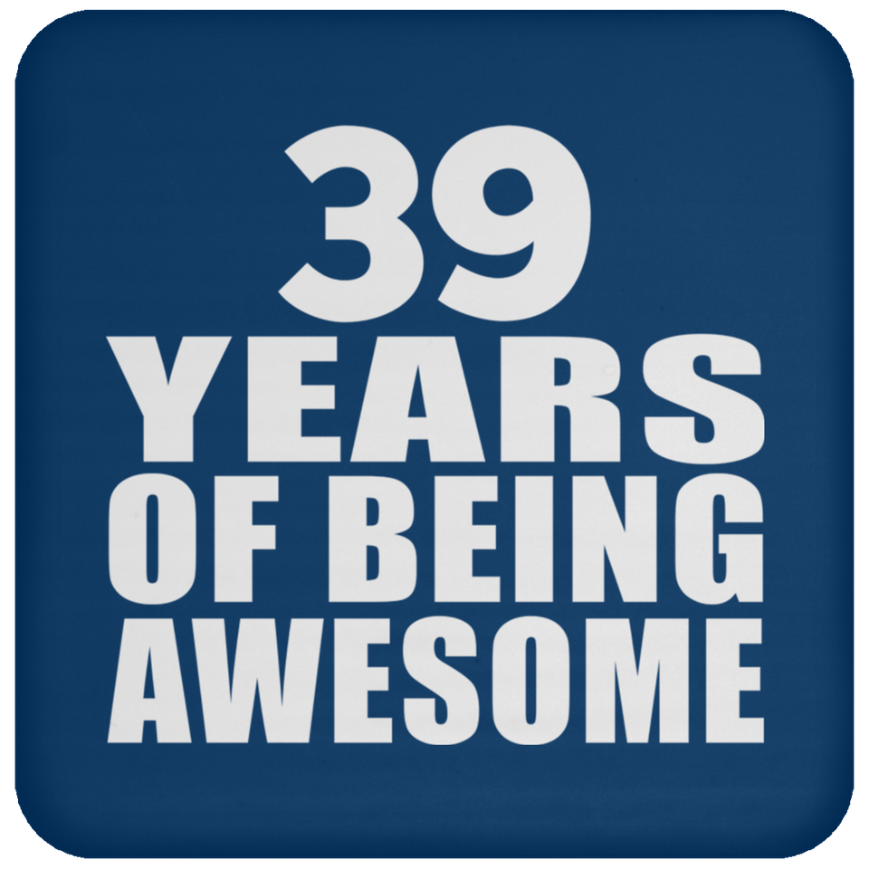 39th Birthday 39 Years Of Being Awesome - Drink Coaster
