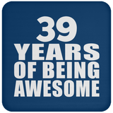 39th Birthday 39 Years Of Being Awesome - Drink Coaster
