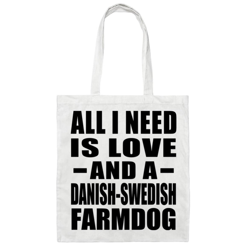 All I Need Is Love And A Danish-Swedish Farmdog - Tote Bag White