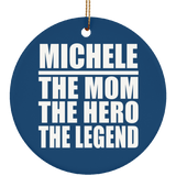 Michele The Mom The Hero The Legend - Circle Ornament