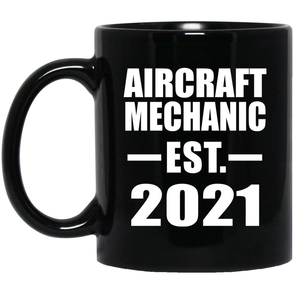Aircraft Mechanic Established EST. 2021 - 11oz Coffee Mug Black