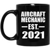 Aircraft Mechanic Established EST. 2021 - 11oz Coffee Mug Black