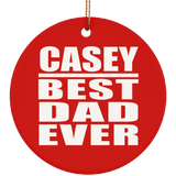 Casey Best Dad Ever - Circle Ornament