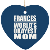 Frances World's Okayest Mom - Heart Ornament