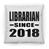 Librarian Since 2018 - Throw Pillow
