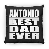 Antonio Best Dad Ever - Throw Pillow Black