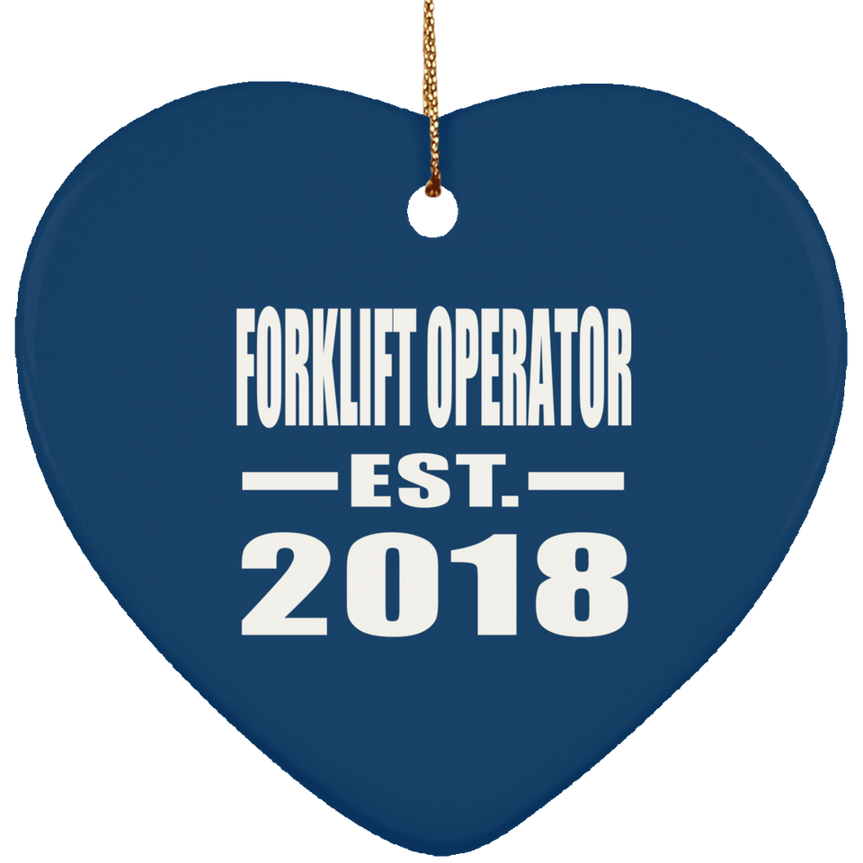 Forklift Operator Established EST. 2018 - Heart Ornament