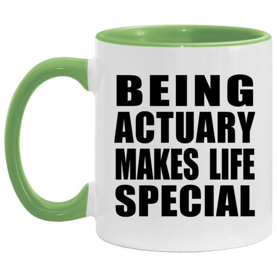 Being Actuary Makes Life Special - 11oz Accent Mug Green