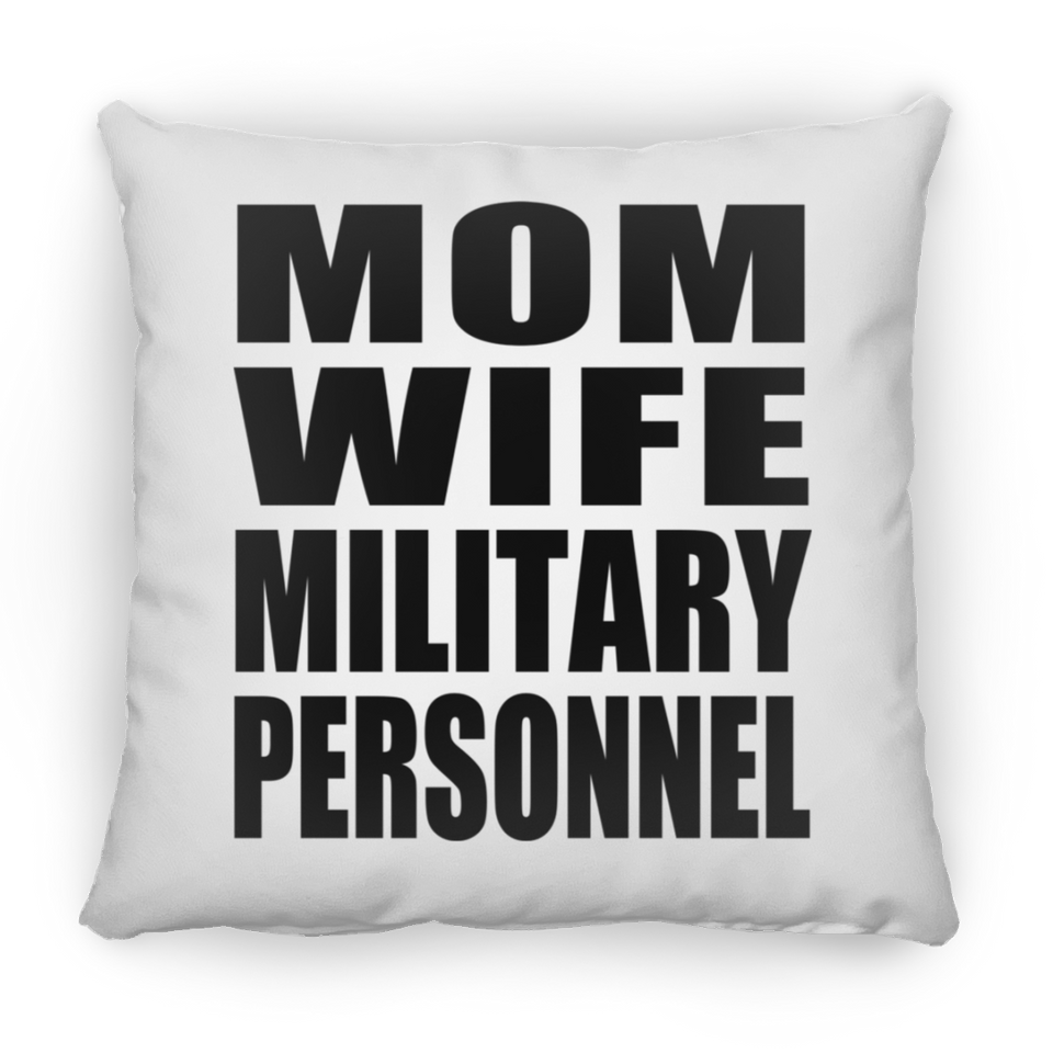 Mom Wife Military Personnel - Throw Pillow