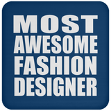 Most Awesome Fashion Designer - Drink Coaster