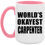 World's Okayest Carpenter - 15oz Accent Mug Pink