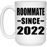 Roommate Since 2022 - 15oz Coffee Mug