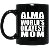 Alma World's Okayest Mom - 11 Oz Coffee Mug Black