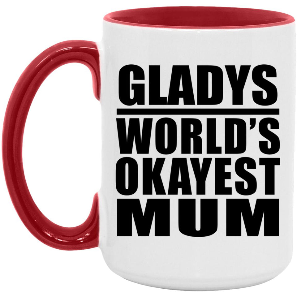 Gladys World's Okayest Mum - 15oz Accent Mug Red