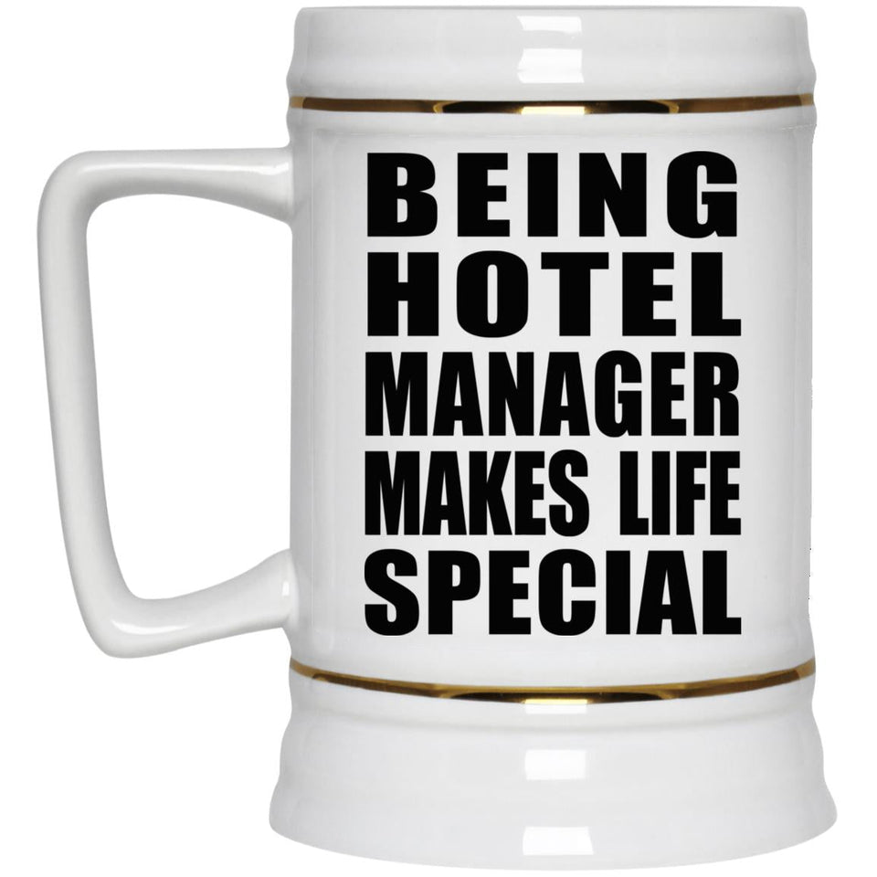 Being Hotel Manager Makes Life Special - Beer Stein