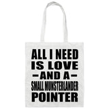 All I Need Is Love And A Small Munsterlander Pointer - Tote Bag White