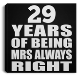 29th Anniversary 29 Years of Being Mrs Always Right - Canvas Square