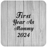 First Year As Mommy 2024 - Drink Coaster F
