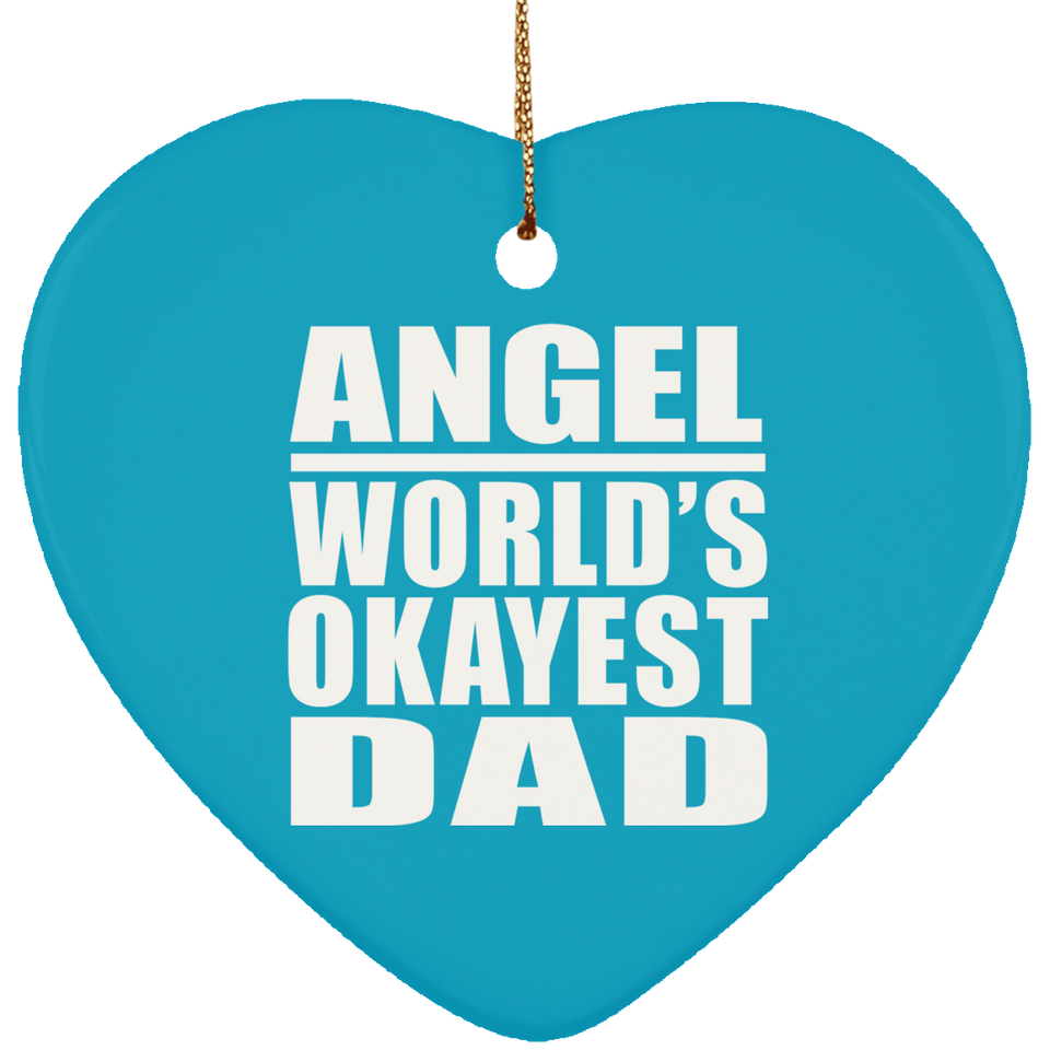 Angel World's Okayest Dad - Heart Ornament