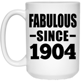 120th Birthday Fabulous Since 1904 - 15oz Coffee Mug