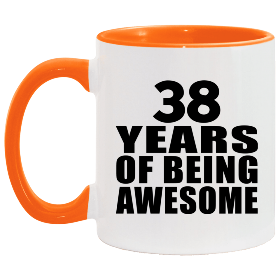 38th Birthday 38 Years Of Being Awesome - 11oz Accent Mug Orange