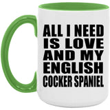 All I Need Is Love And My English Cocker Spaniel - 15oz Accent Mug Green