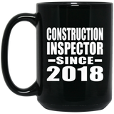 Construction Inspector Since 2018 - 15 Oz Coffee Mug Black