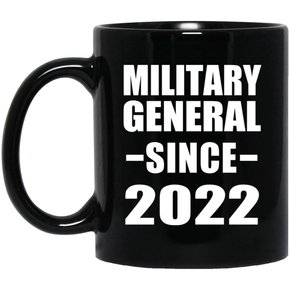 Military General Since 2022 - 11oz Coffee Mug Black