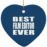 Best Film Editor Ever - Heart Ornament