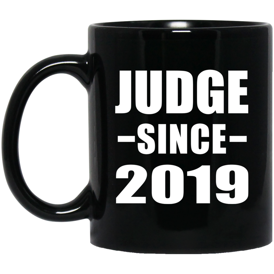 Judge Since 2019 - 11oz Coffee Mug Black