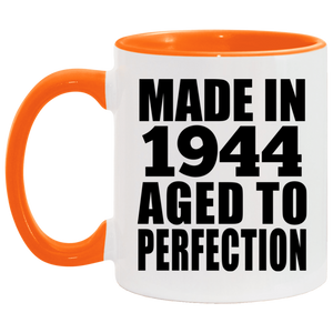 80th Birthday Made In 1944 Aged to Perfection - 11oz Accent Mug Orange