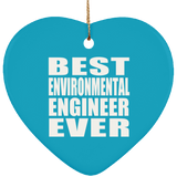 Best Environmental Engineer Ever - Heart Ornament