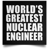 World's Greatest Nuclear Engineer - Poster Square