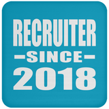 Recruiter Since 2018 - Drink Coaster