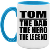 Tom The Dad The Hero The Legend - 15oz Accent Mug Blue