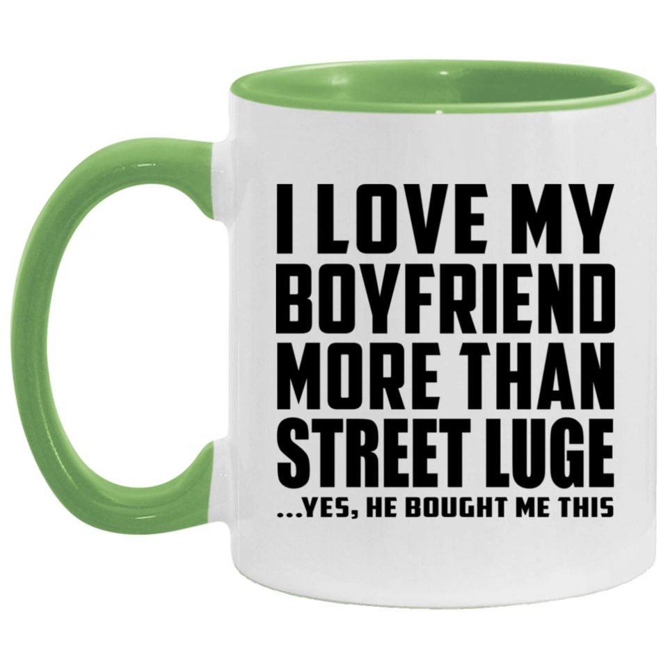 I Love My Boyfriend More Than Street Luge - 11oz Accent Mug Green