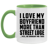 I Love My Boyfriend More Than Street Luge - 11oz Accent Mug Green
