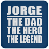 Jorge The Dad The Hero The Legend - Drink Coaster