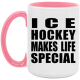 Ice Hockey Makes Life Special - 15oz Accent Mug Pink