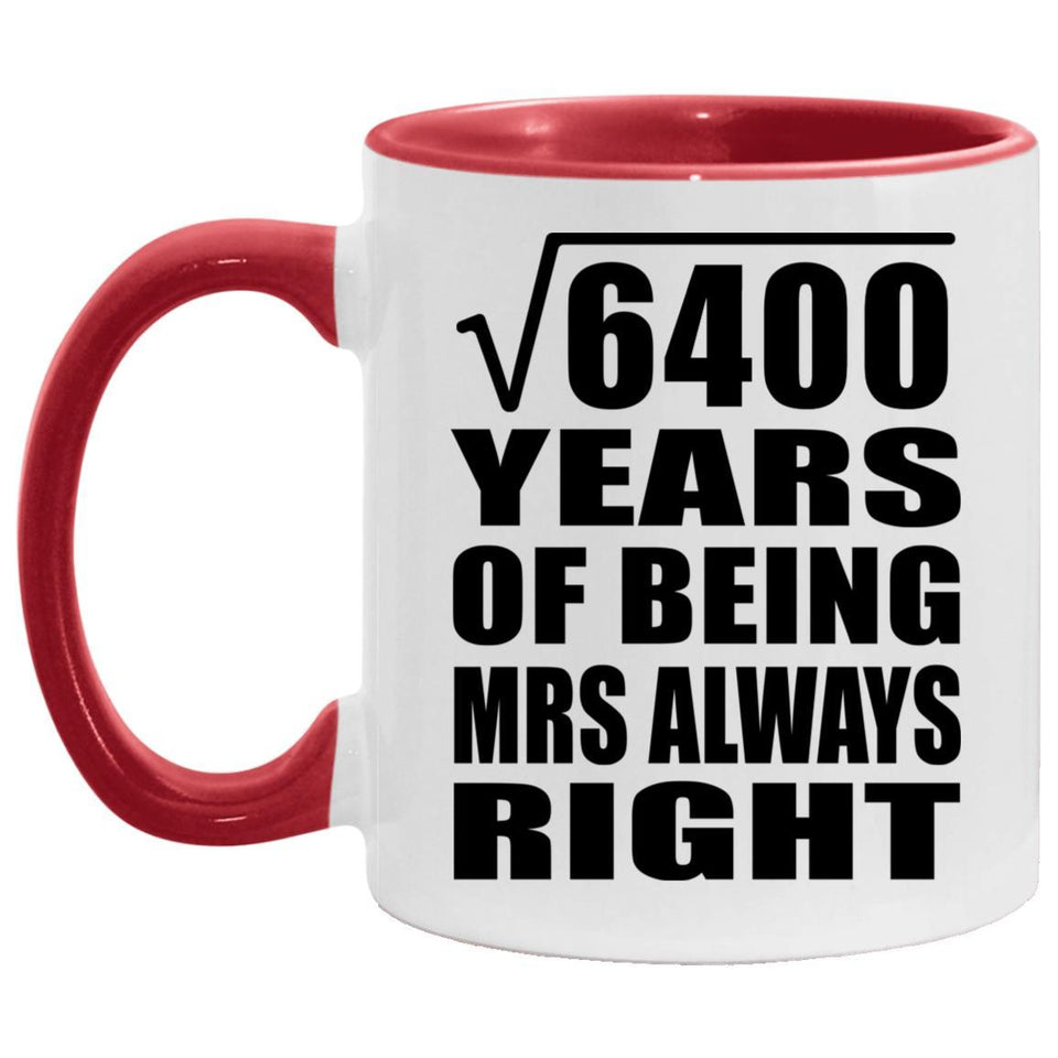 80th Anniversary Square Root of 6400 Years Mrs Always Right - 11oz Accent Mug Red