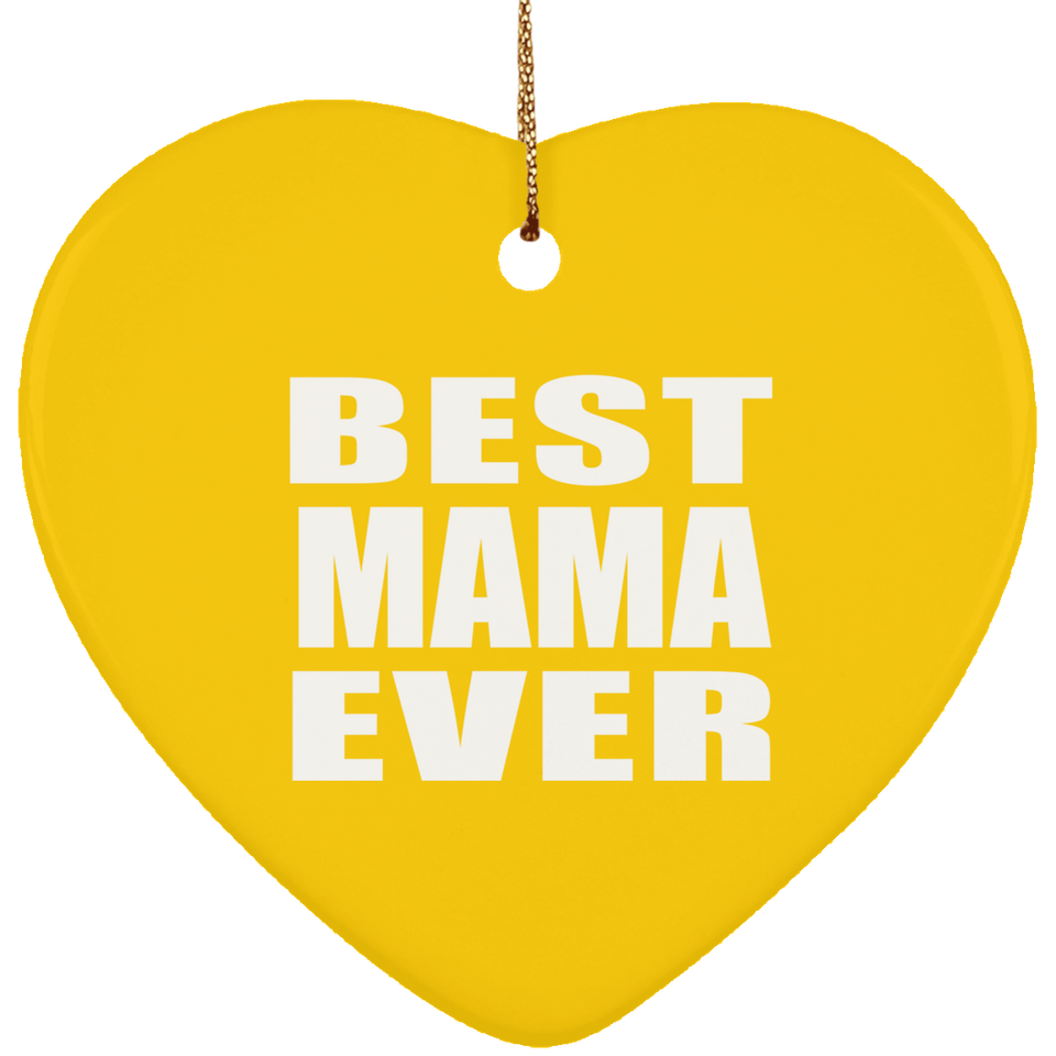 Best Mama Ever - Heart Ornament