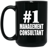 Number One #1 Management Consultant - 15 Oz Coffee Mug Black
