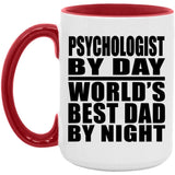 Psychologist By Day World's Best Dad By Night - 15oz Accent Mug Red