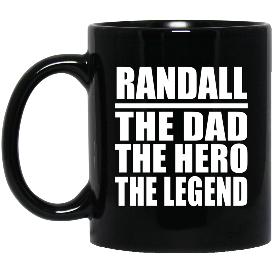 Randall The Dad The Hero The Legend - 11 Oz Coffee Mug Black