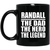 Randall The Dad The Hero The Legend - 11 Oz Coffee Mug Black