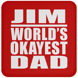 Jim World's Okayest Dad - Drink Coaster