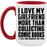 I Love My Girlfriend More Than Collecting Comic Books - 15oz Accent Mug Red