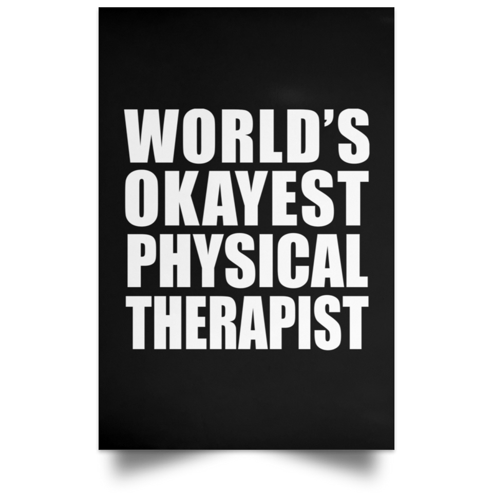 World's Okayest Physical Therapist - Poster Portrait